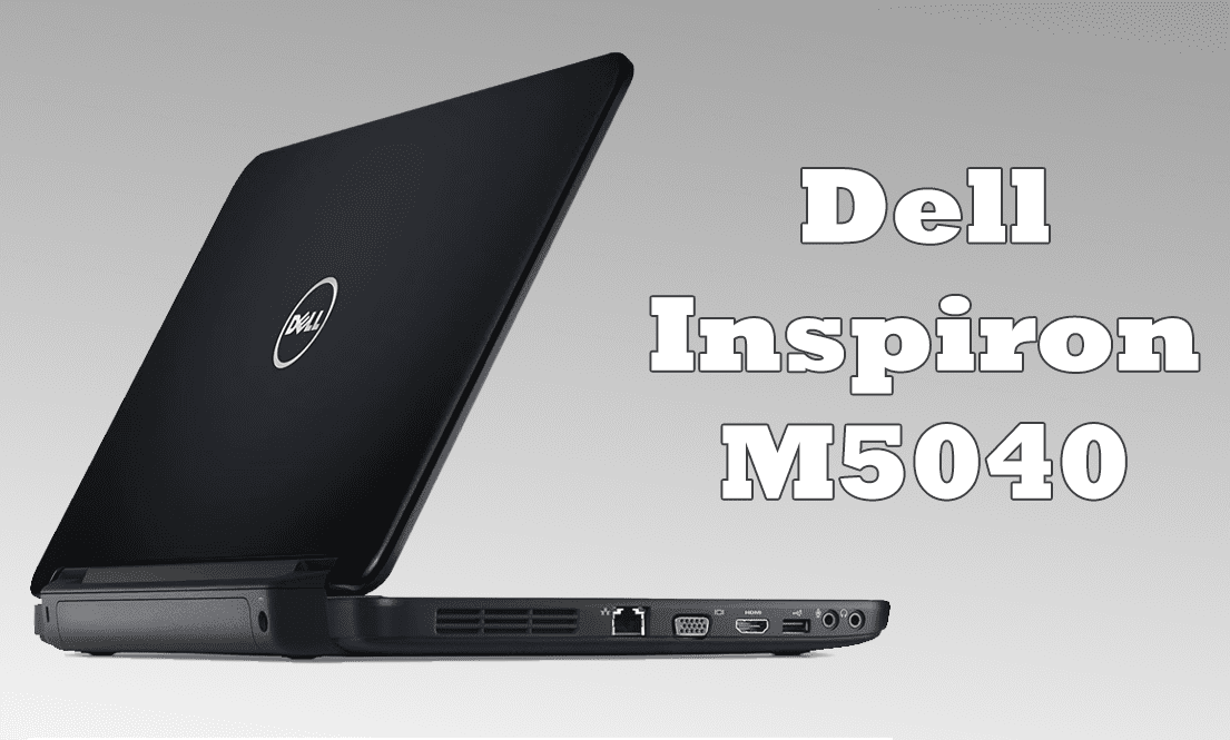 Dell Inspiron M5040: обзор бюджетного ноутбука